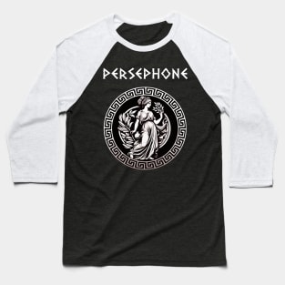 Persephone Ancient Greek Goddess of Spring Queen of Hades Baseball T-Shirt